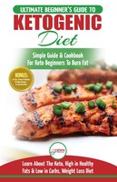 Ketogenic Diet For Beginners: Ketosis Beginner Diet Weight Loss Mistakes For Men & Women Finally Revealed (ketogenic Diet Mistake