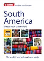 Berlitz Language: South America Phrase Book & Dictionary: Brazilian Portuguese, Latin American Spanish, Mexican Spanish & Quechua