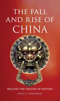 The Fall And Rise Of China: Healing The Trauma Of History