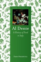 Al Dente: A History Of Food In Italy