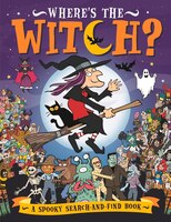 Where's The Witch?: A Spooky Search Book