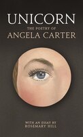 Unicorn: The Poetry Of Angela Carter