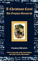 A Christmas Carol - The Original Manuscript - With Original Illustrations