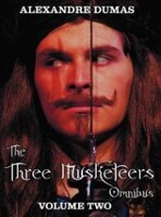 The Three Musketeers Omnibus, Volume Two (six Complete And Unabridged Books In Two Volumes): Volume One Includes - The Three Muske