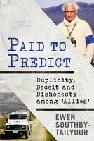 Paid To Predict: Duplicity, Deceit And Dishonesty Among 'allies'