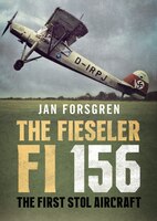 The Fieseler Fi 156 Storch: The First Stol Aircraft