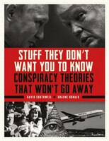 STUFF THEY DONT WANT YOU TO KNOW