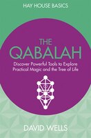 Qabalah: Discover Powerful Tools To Explore Practical Magic And The Tree Of Life