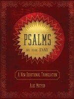 Psalms By The Day: A New Devotional Translation