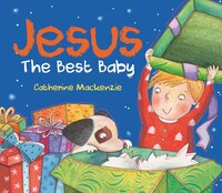 Jesus: The Best Baby