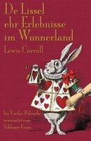 De Lissel Ehr Erlebnisse Im Wunnerland: Alice's Adventures in Wonderland in Palatine German