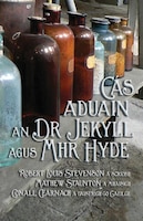 Cás Aduain an Dr Jekyll agus Mhr Hyde: Strange Case of Dr Jekyll and Mr Hyde in Irish