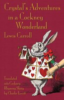 Crystal's Adventures in a Cockney Wonderland Lewis Carroll Author