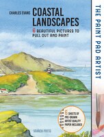 Paint Pad Artist, The: Coastal Landscapes: 6 Beautiful Pictures To Pull Out And Paint