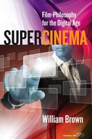 Supercinema: Film-philosophy For The Digital Age
