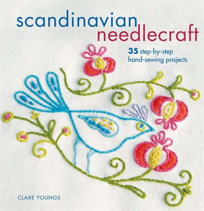 Scandinavian Needlecraft: 35 Step-by-step Hand-sewing Projects