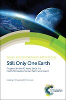 Still Only One Earth: Progress In The 40 Years Since The First Un Conference On The Environment