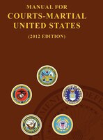 Manual for Courts-Martial United States (2012 Edition)