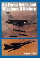 Air Force Roles and Mission: A History