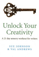 Unlock Your Creativity: A 21-day Sensory Workout For Writers