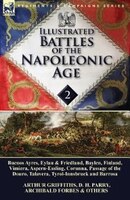 Illustrated Battles of the Napoleonic Age-Volume 2: Buenos Ayres, Eylau & Friedland, Baylen, Finland, Vimiera, Aspern-Essling, Cor