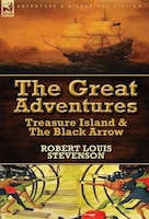 The Great Adventures: Treasure Island & The Black Arrow