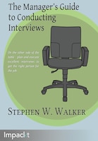 The Manager's Guide to Conducting Interviews