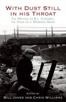 With Dust Still In His Throat: The Writing Of B. L. Coombes, The Voice Of A Working Miner