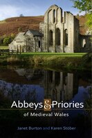 Abbeys And Priories Of Medieval Wales