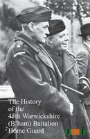 The History of the 45th Warwickshire (B'ham)?Battalion Home Guard