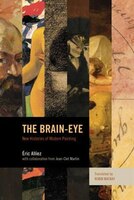 The Brain-eye: New Histories Of Modern Painting
