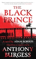 The Black Prince: Adapted From An Original Script By Anthony Burgess