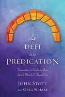 Le défi de la prédication: Transmettre la Parole de Dieu dans le monde d'aujourd'hui