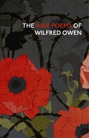The War Poems Of Wilfred Owen Wilfred Owen Author