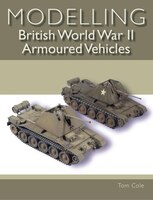 Modelling British World War Ii Armoured Vehicles