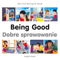 My First Bilingual Book-being Good (english-polish)