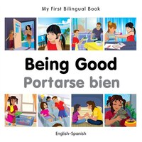 My First Bilingual Book-being Good (english-spanish)