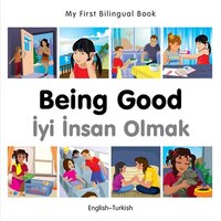 My First Bilingual Book-being Good (english-turkish)