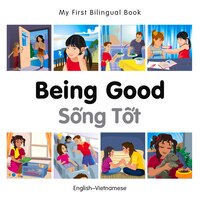 My First Bilingual Book-being Good (english-vietnamese)