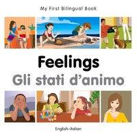 My First Bilingual Book-feelings (english-italian)