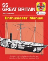 Ss Great Britain Enthusiasts' Manual: 1843 Onwards