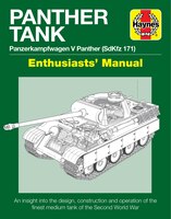 Panther Tank Enthusiasts' Manual: Panzerkampfwagen V Panther (sdkfz 171) - An Insight Into The Design, Construction And Operation