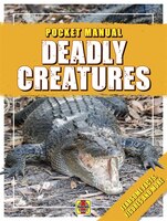 Deadly Creatures: Fearsome Facts, Figures And More