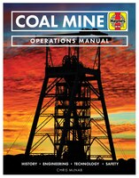 Coal Mine Operations Manual: History * Engineering * Technology * Safety