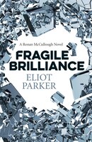 Fragile Brilliance: A Ronan Mccullough Novel
