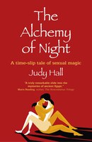 The Alchemy Of Night: A Time-slip Tale Of Sexual Magic