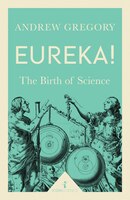 Eureka!: The Birth of Science (Icon Science)