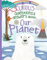 CURIOUS Q & A OUR PLANET
