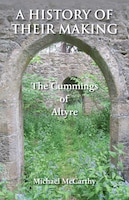 A History Of Their Making: The Cummings Of Altyre