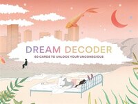 Dream Decoder: 60 Cards To Unlock Your Unconscious (interpret Archetypal Symbols From Your Dreams)